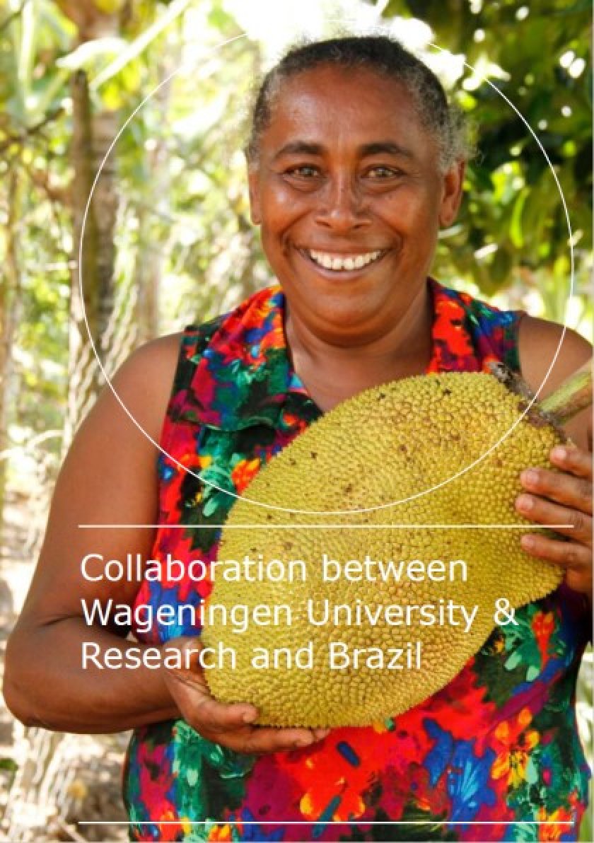 Collaboration between Wageningen University & Research and Brazil Collaboration between Wageningen University & Research and Brazil